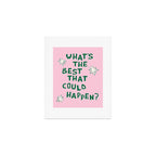 What's The Best That Could Happen in Green and Pink Art Print Gallery Image 1