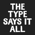 TheTypeSaysItAll