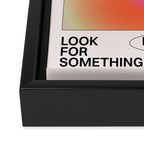 Look For Something Positive Framed Canvas Print Gallery Image 3
