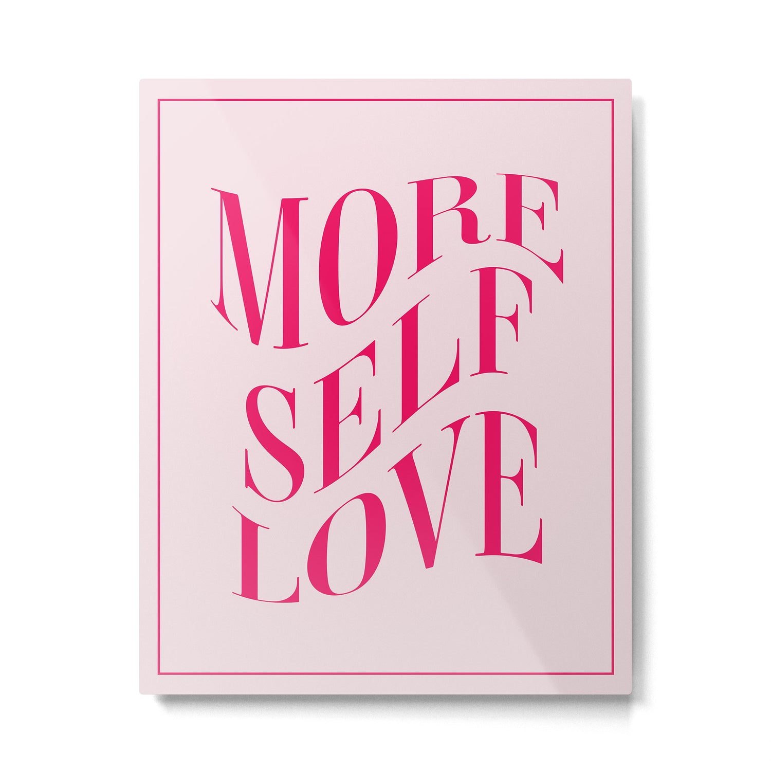 More Self Love Pink Metal Print Gallery Image 4