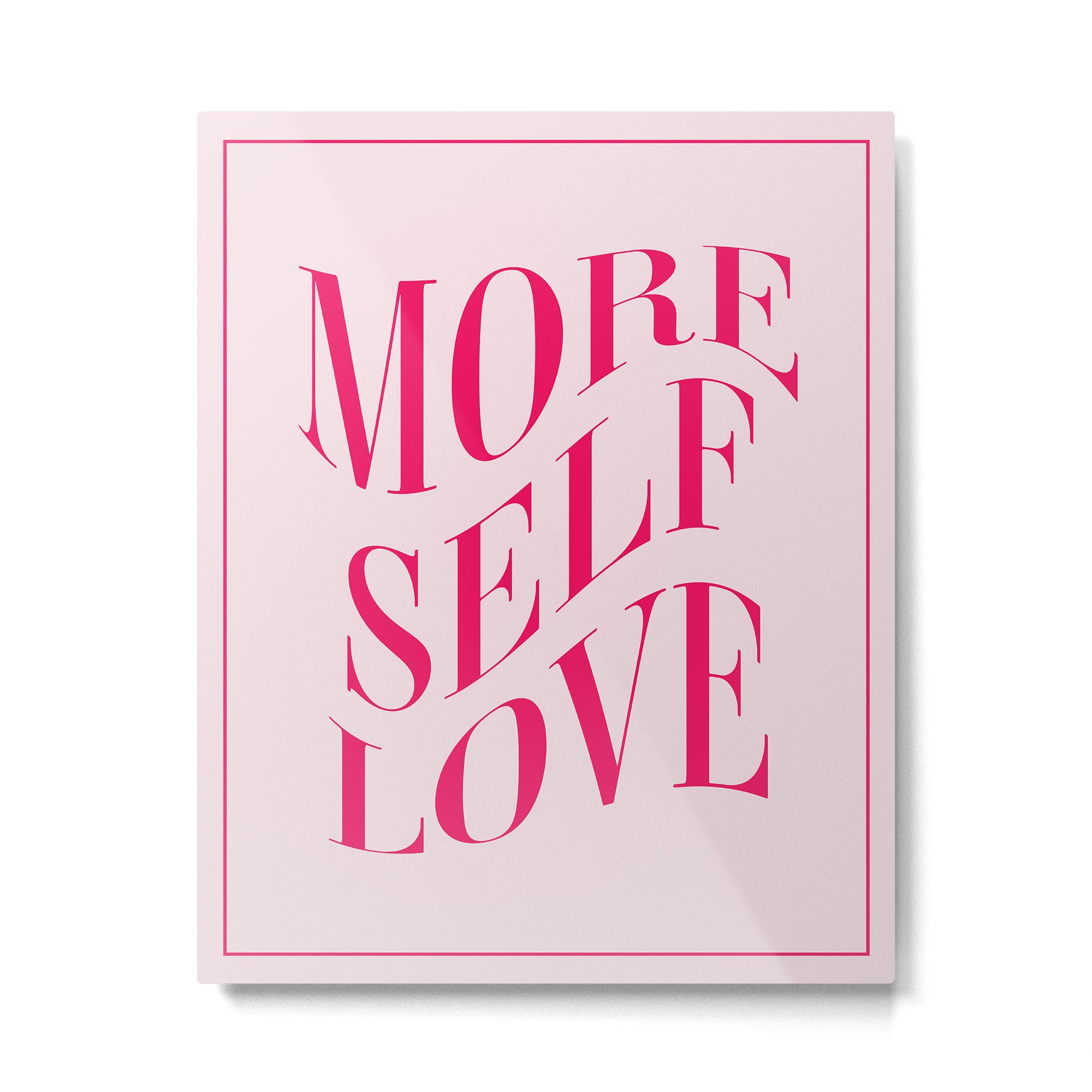 More Self Love Pink Metal Print Gallery Image 4