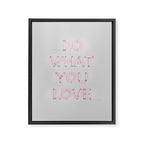 Do what you love, Neon Sign Framed Canvas Print Gallery Image 6