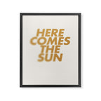 Here comes the sun Typography  Framed Canvas Print Gallery Image 6
