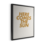 Here comes the sun Typography  Framed Canvas Print Gallery Image 2