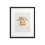 Here comes the sun Typography  Framed Art Print Gallery Image 5