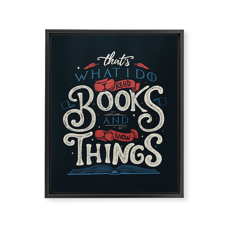 That's what i do i read books and i know things Framed Canvas Print Gallery Image 8