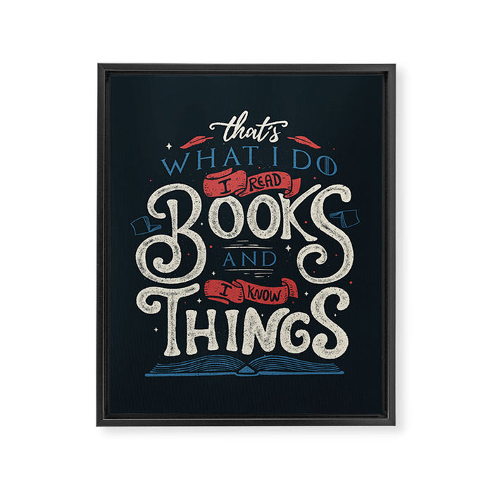That's what i do i read books and i know things Framed Canvas Print Gallery Image 1