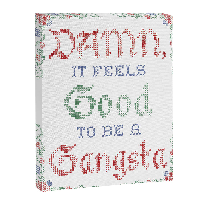 Damn it feels good to be a Gangsta Canvas Print Gallery Image 1