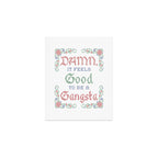 Damn it feels good to be a Gangsta Art Print Gallery Image 1