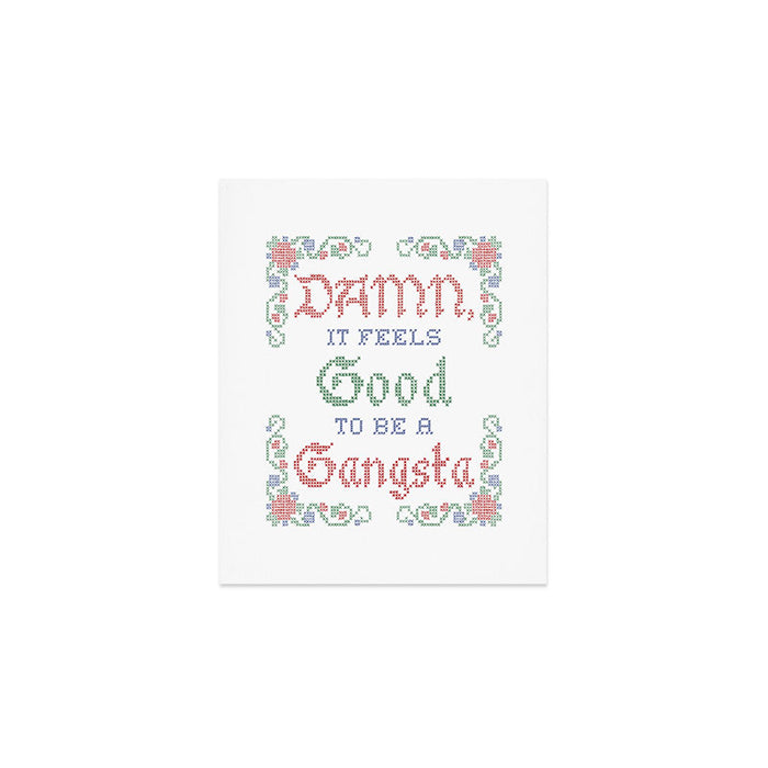 Damn it feels good to be a Gangsta Art Print Gallery Image 1