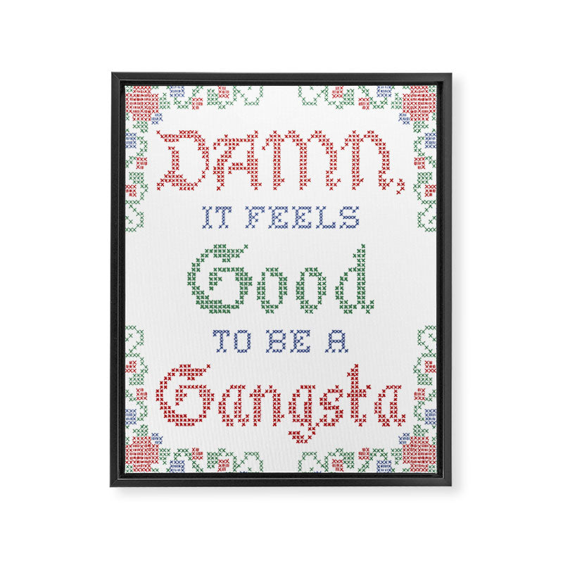 Damn it feels good to be a Gangsta Framed Canvas Print Gallery Image 6