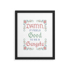 Damn it feels good to be a Gangsta Framed Art Print Gallery Image 5
