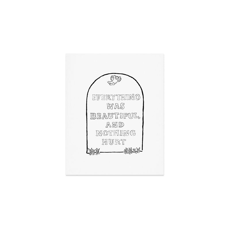 Everything Was Beautiful and Nothing Hurt Art Print Gallery Image 1