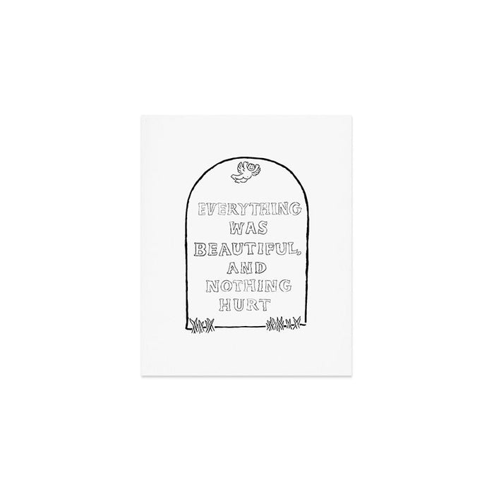 Everything Was Beautiful and Nothing Hurt Art Print Gallery Image 1