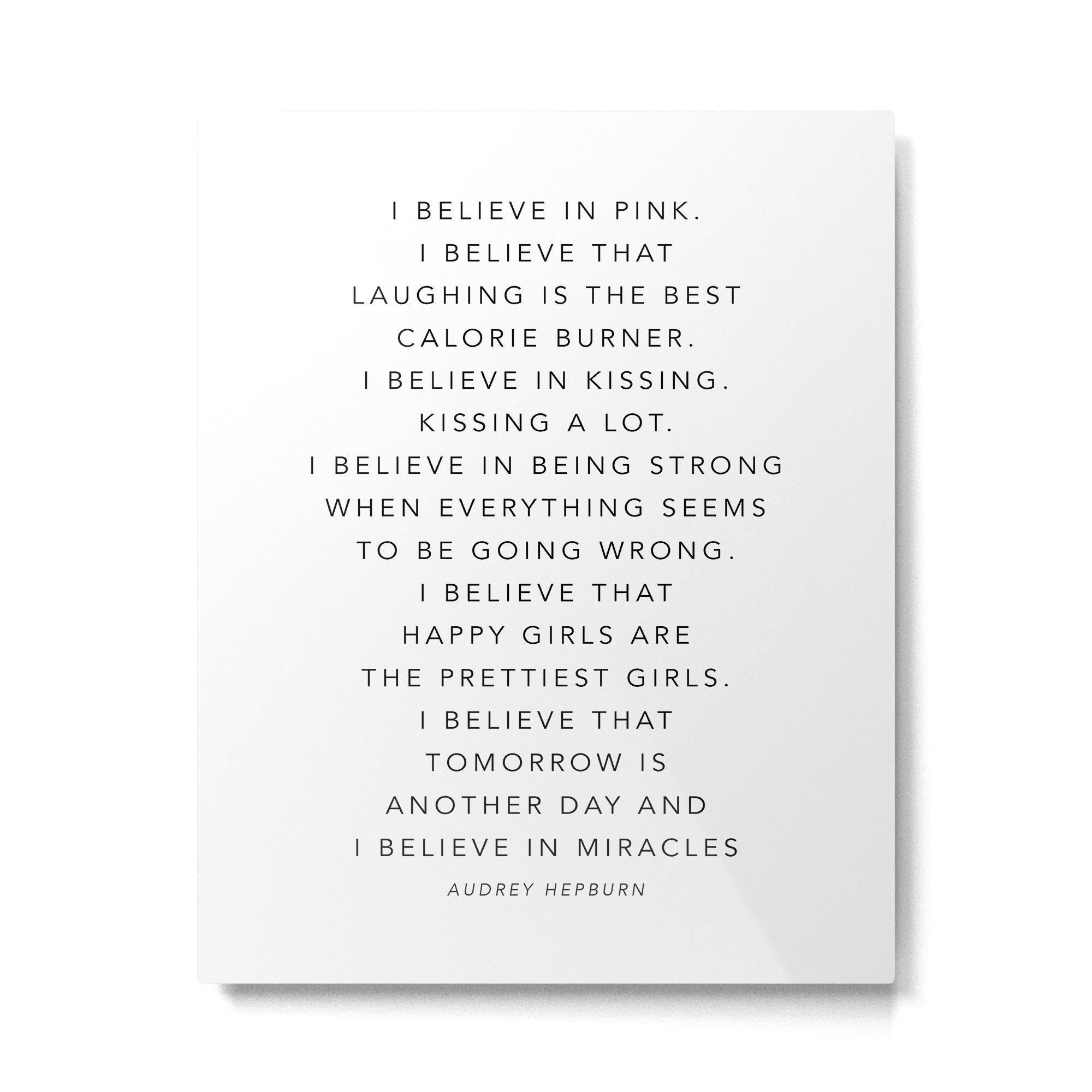 I Believe In Pink. I Believe That Laughing Is the Best Calorie Burnerâ¦ -Audrey Hepburn Metal Print Gallery Image 4