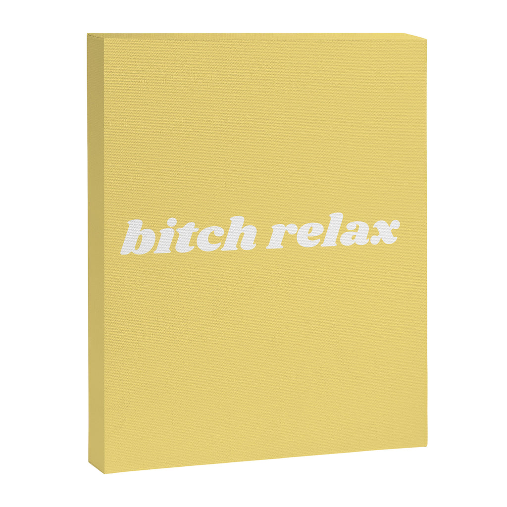 bitch relax Canvas Print Gallery Image 8