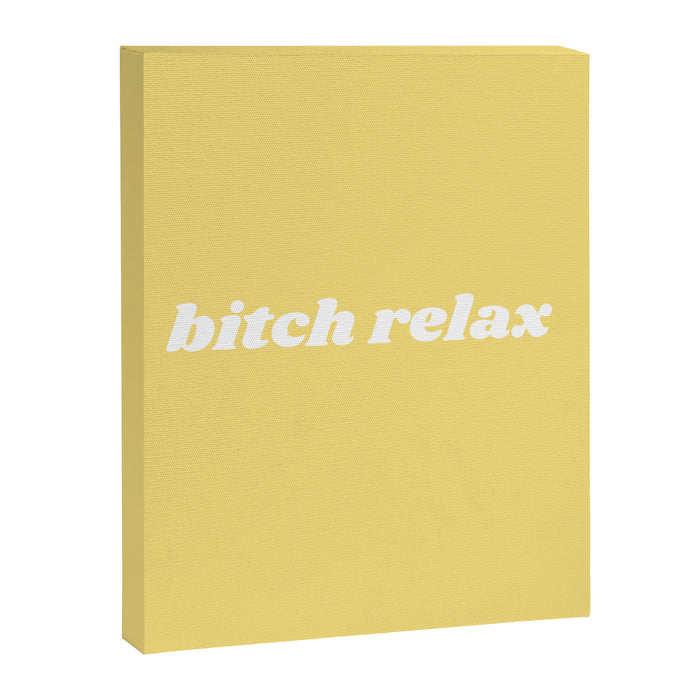 bitch relax Canvas Print Gallery Image 1