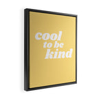 cool to be kind Framed Canvas Print Gallery Image 2
