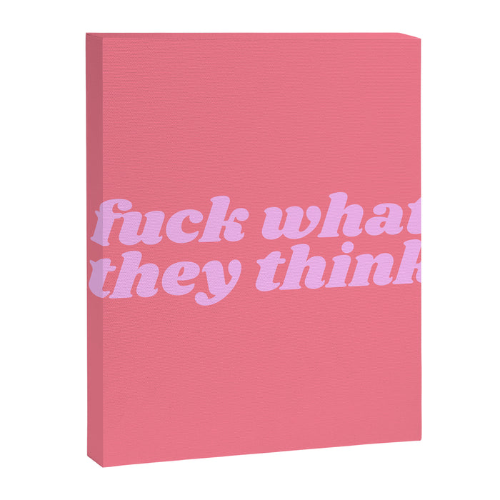 fuck what they think Canvas Print Gallery Image 1