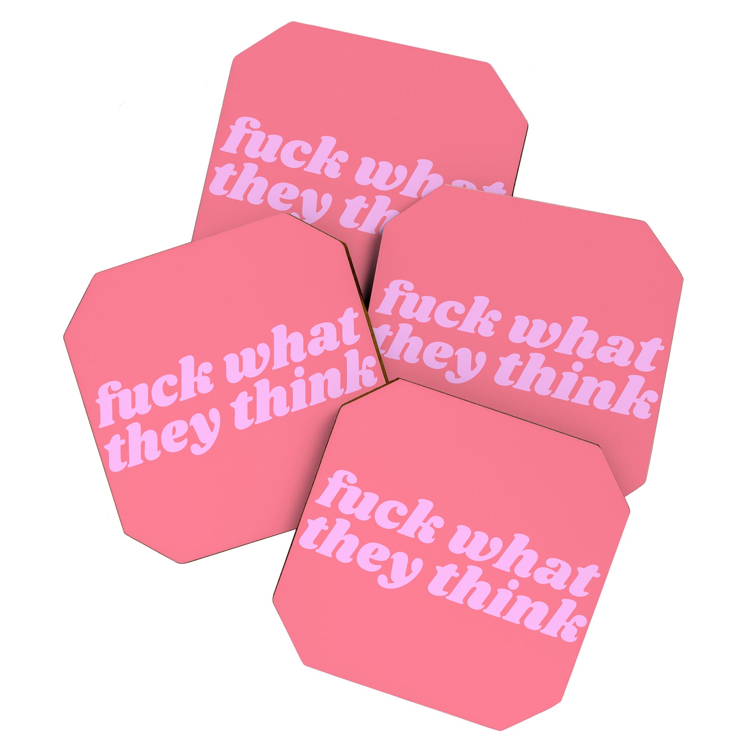 fuck what they think Coaster Gallery Image 1