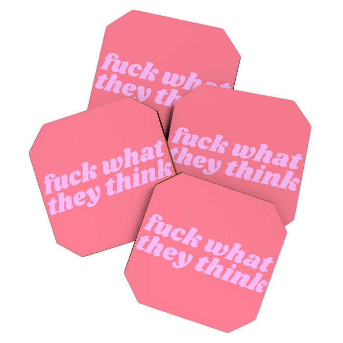 fuck what they think Coaster Gallery Image 1