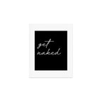 get naked Art Print Gallery Image 1