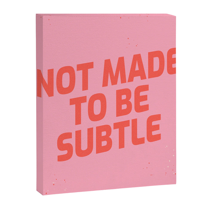 not made to be subtle Canvas Print Gallery Image 1