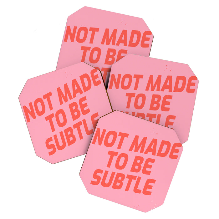 not made to be subtle Coaster Gallery Image 1