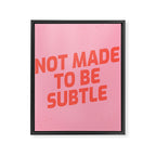 not made to be subtle Framed Canvas Print Gallery Image 6