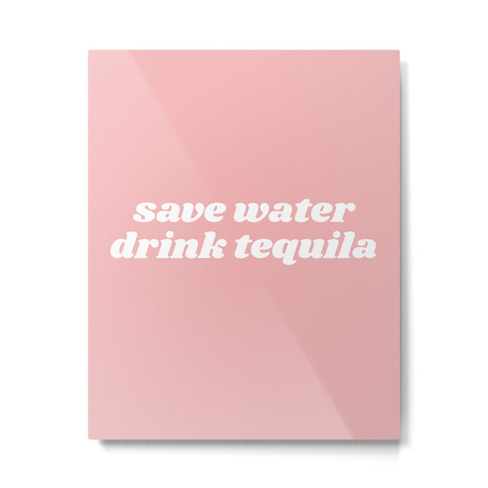 save water drink tequila Metal Print Gallery Image 1