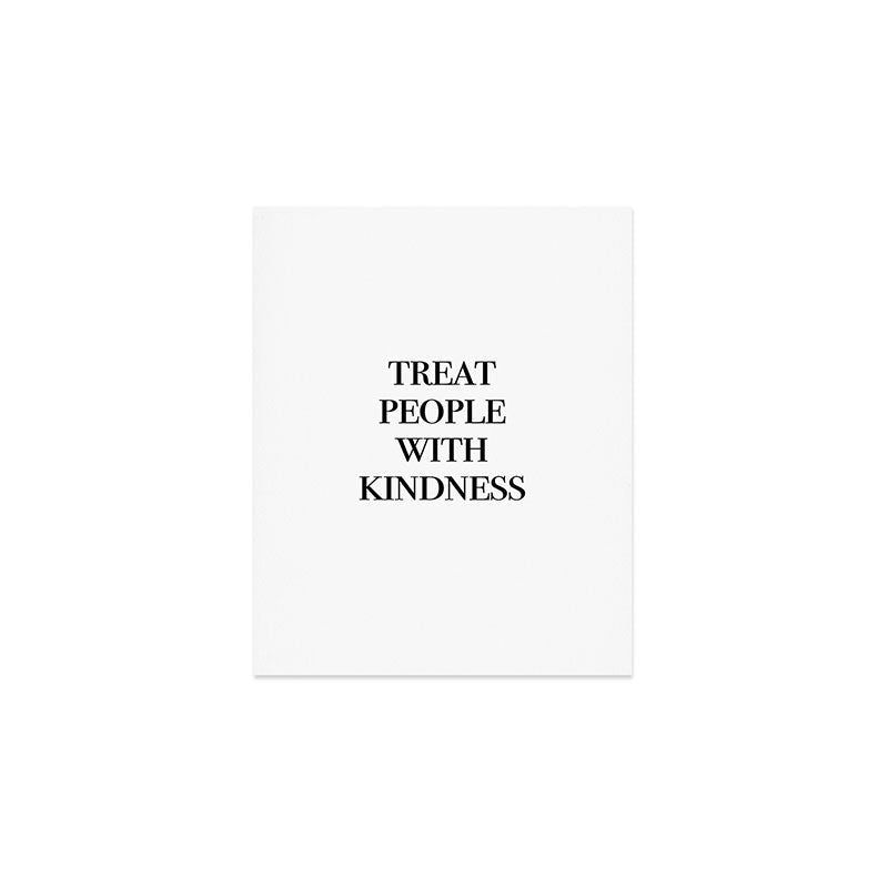 treat people with kindness Art Print Gallery Image 1
