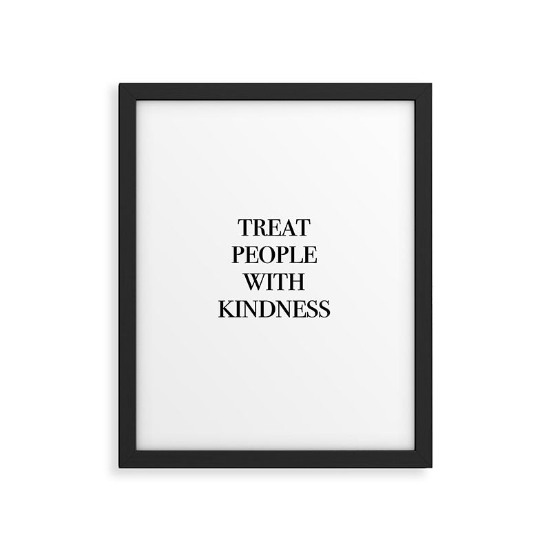treat people with kindness Framed Art Print Gallery Image 6