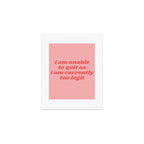 unable to quit Art Print Gallery Image 1