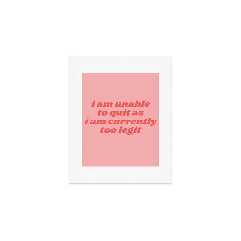 unable to quit Art Print Gallery Image 1