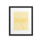 whatever it takes Framed Art Print Gallery Image 6