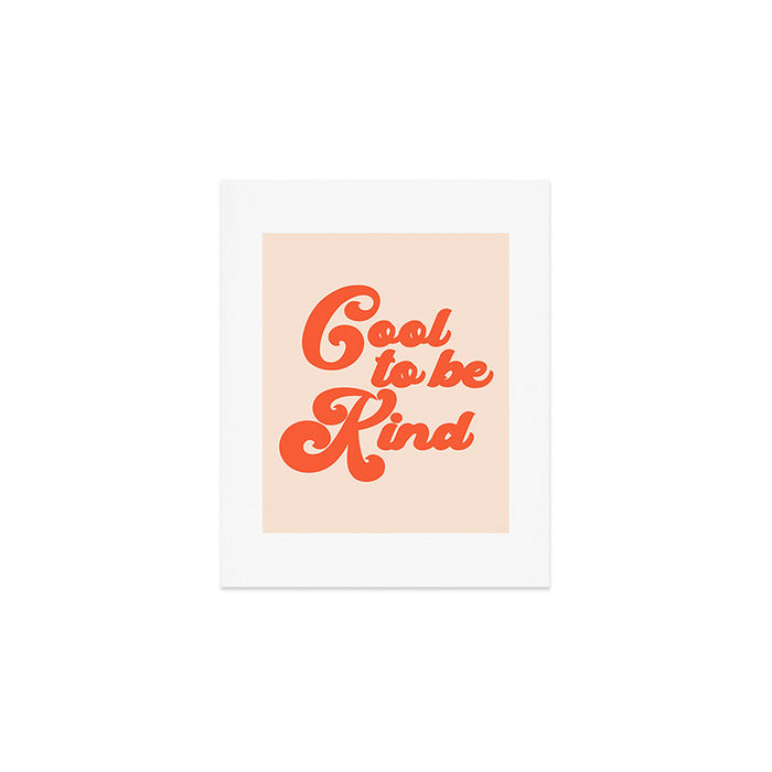 Cool To be Kind Art Print Gallery Image 1