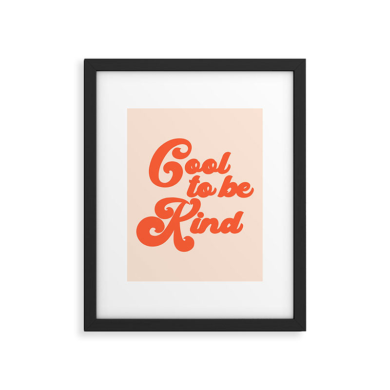 Cool To be Kind Framed Art Print Gallery Image 6