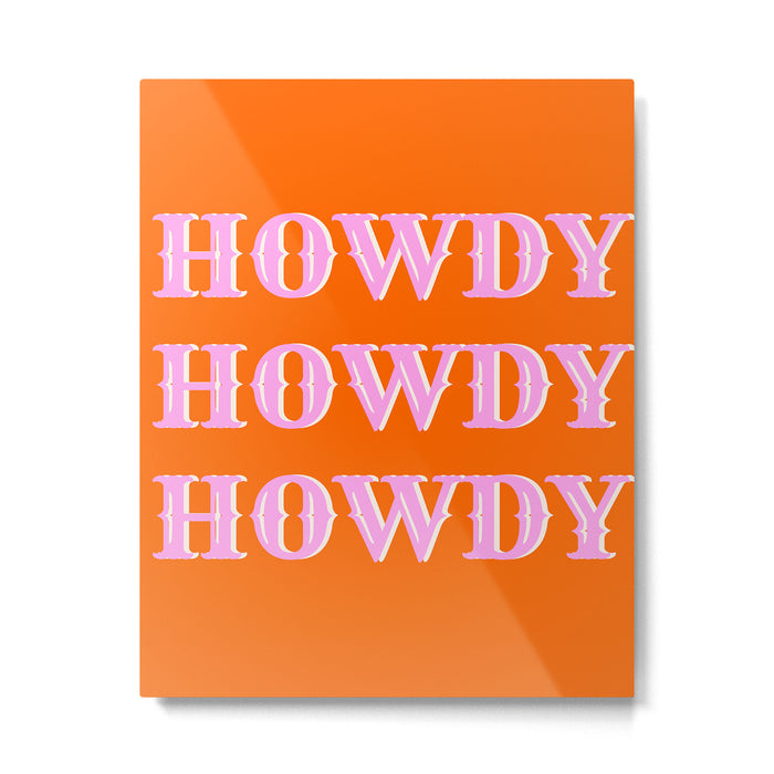 Howdy Howdy Howdy Metal Print Gallery Image 1