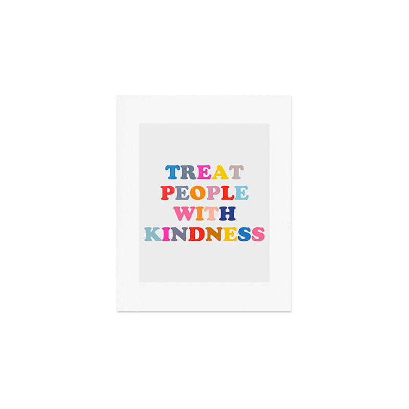 Treat People With Kindness Art Print Gallery Image 1