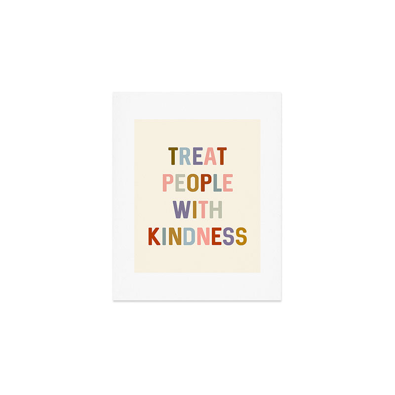Treat People With Kindness Art Print Gallery Image 1