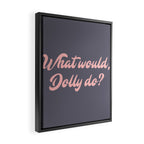 What would, Dolly do? Framed Canvas Print Gallery Image 2