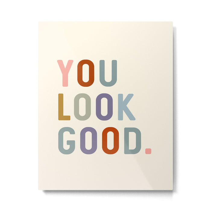You Look Good, Bathroom Quotes Metal Print Gallery Image 1