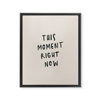 this moment right now Framed Canvas Print Gallery Image 6