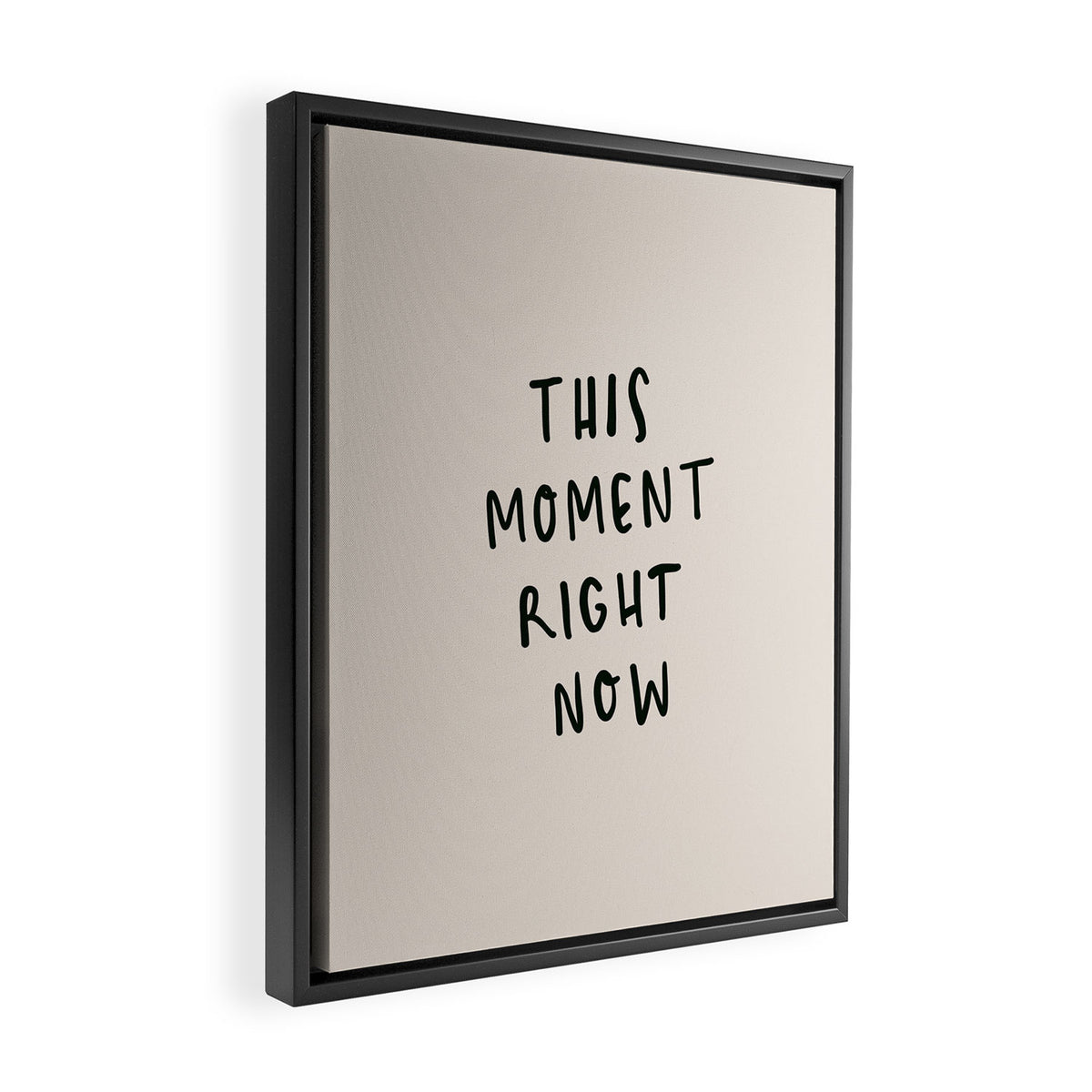 this moment right now Framed Canvas Print Gallery Image 2