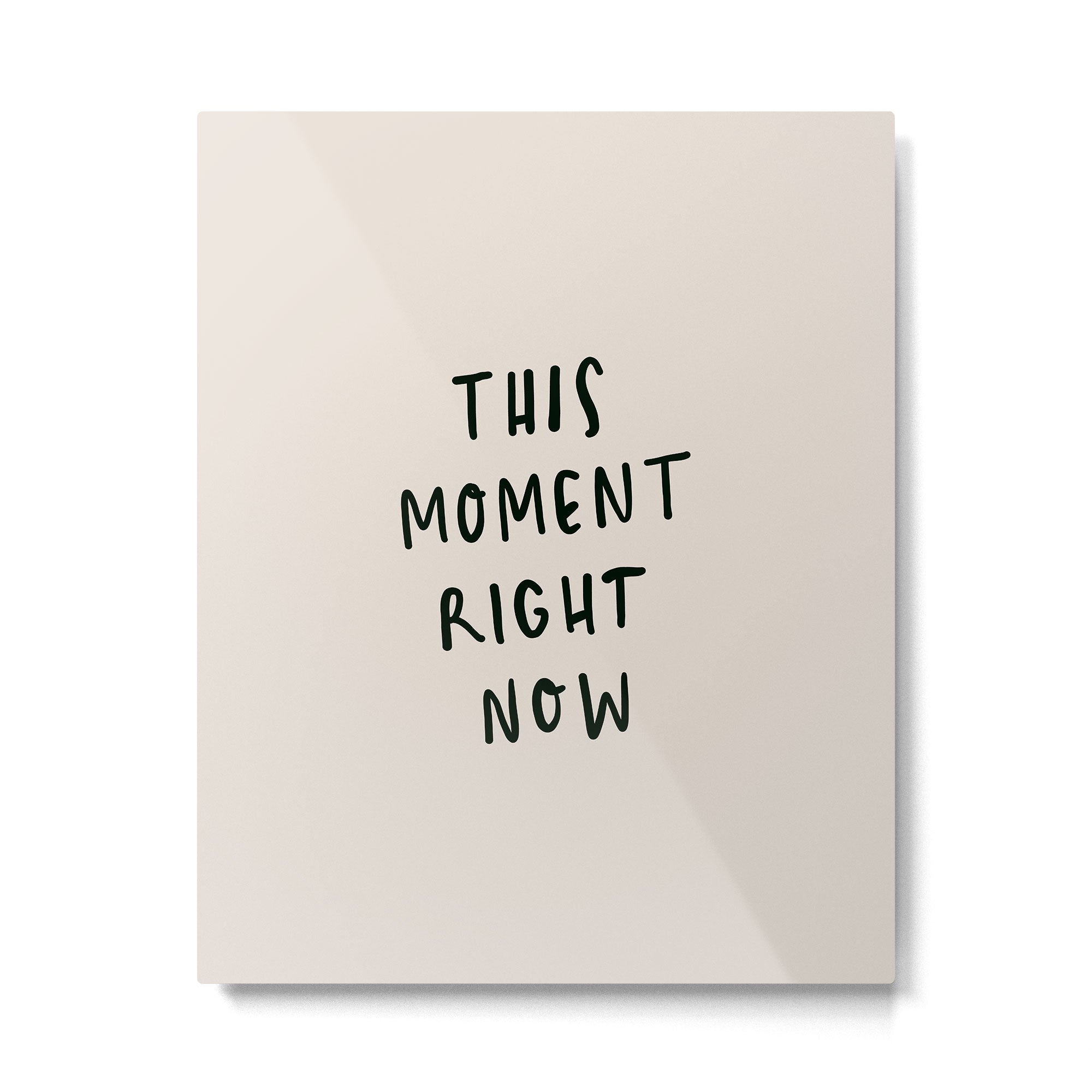 this moment right now Metal Print Gallery Image 4