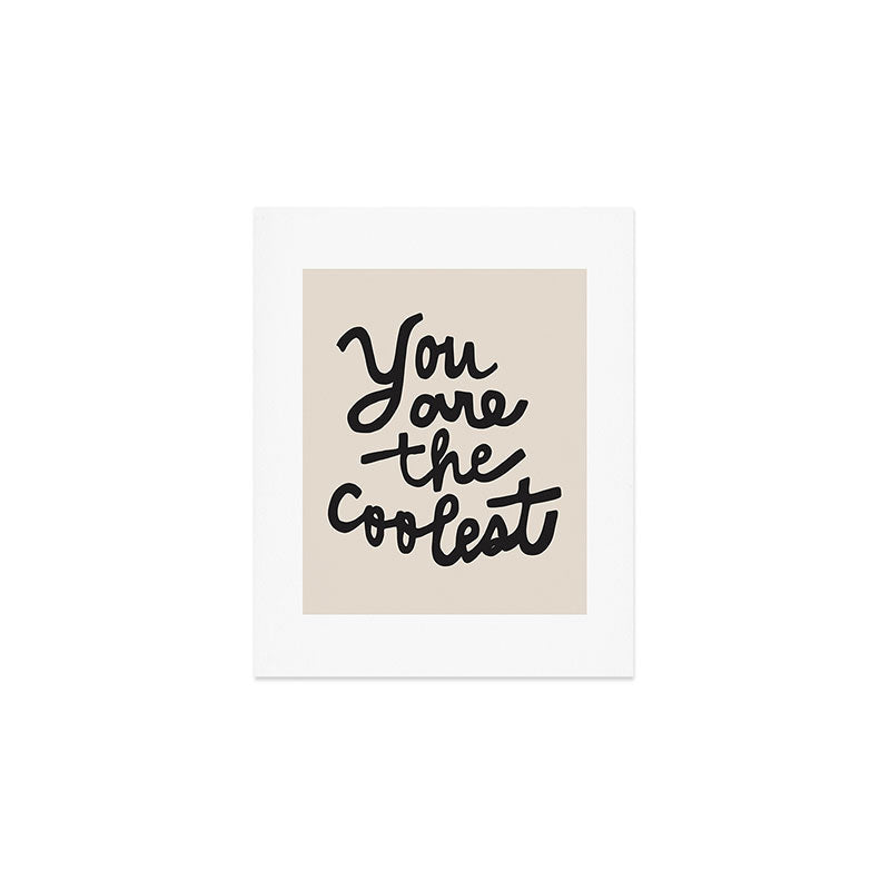 you are the coolest â black Art Print Gallery Image 1