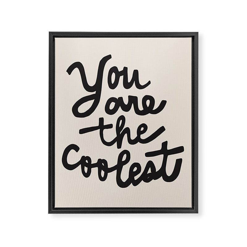 you are the coolest â black Framed Canvas Print Gallery Image 6