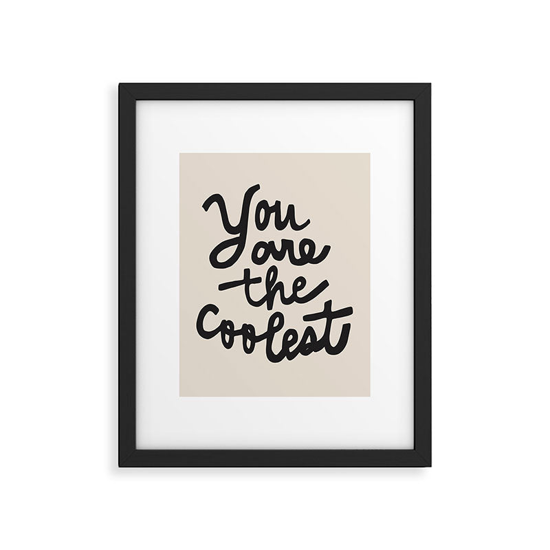 you are the coolest â black Framed Art Print Gallery Image 5