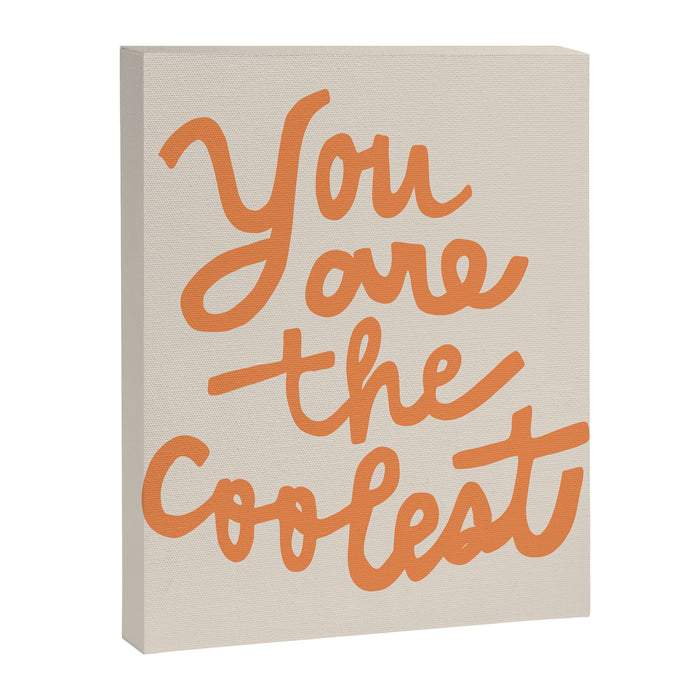 you are the coolest Canvas Print Gallery Image 1