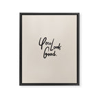 you look good âÂ neutral Framed Canvas Print Gallery Image 8